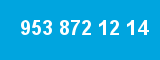 953 872 12 14